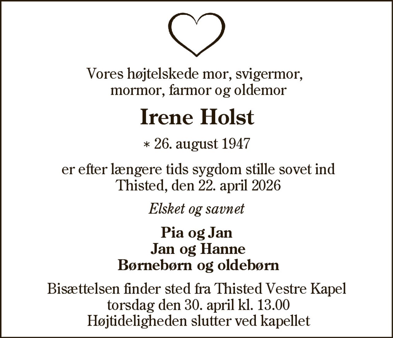 Irene Marie Holst 
* 26. august 1947    ✝ 22. april 2026
