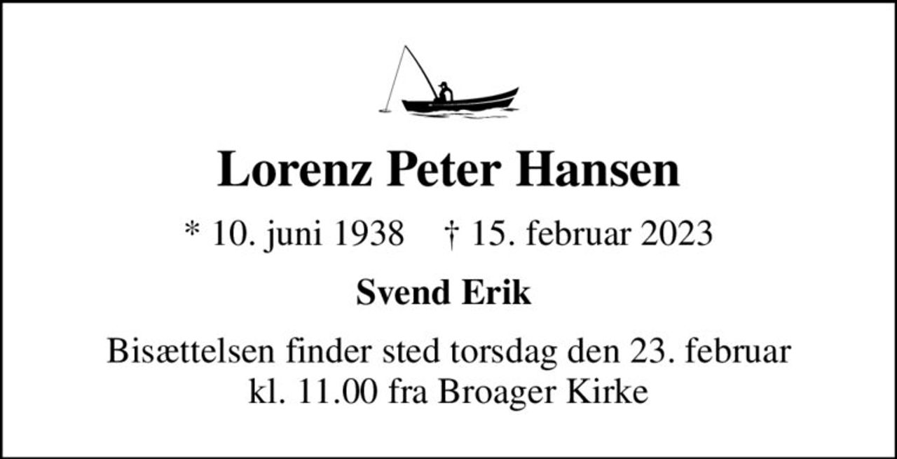 Lorenz Peter Hansen
* 10. juni 1938
						✝ 15. februar 2023
Svend Erik 
Bisættelsen har fundet sted