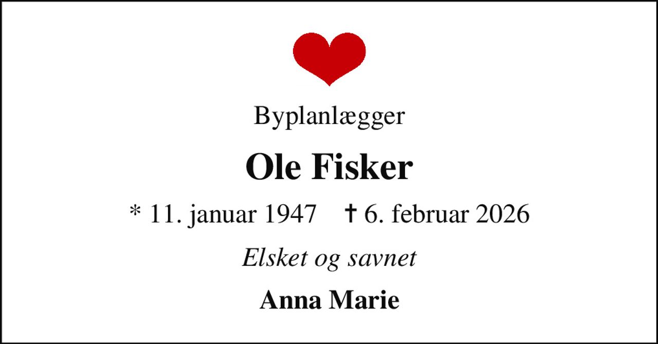 Byplanlægger
Ole Fisker
* 11. januar 1947    ✝ 6. februar 2026
Elsket og savnet
Anna Marie