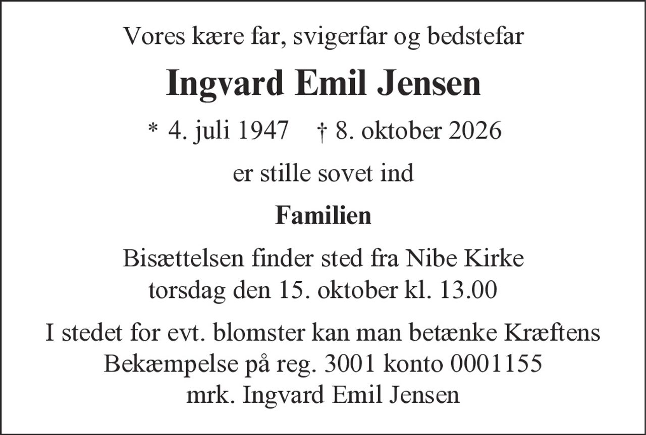 Ingvard Emil Jensen 
* 4. juli 1947 
✝ 8. oktober 2026