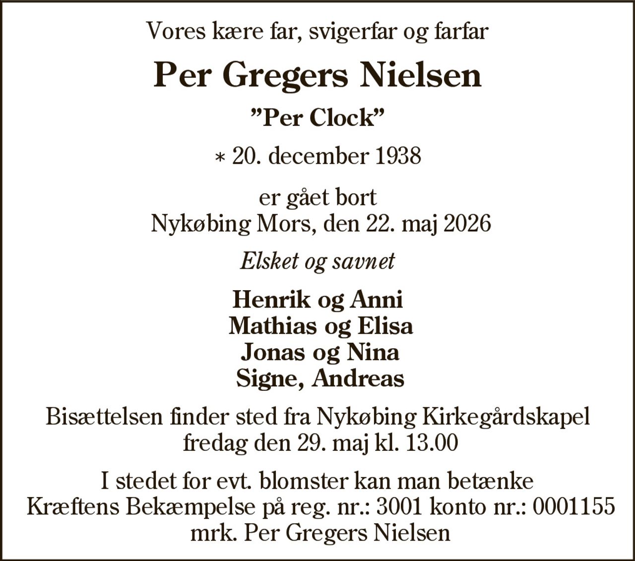 Per Gregers Nielsen 
* 20. december 1938    ✝ 22. maj 2026