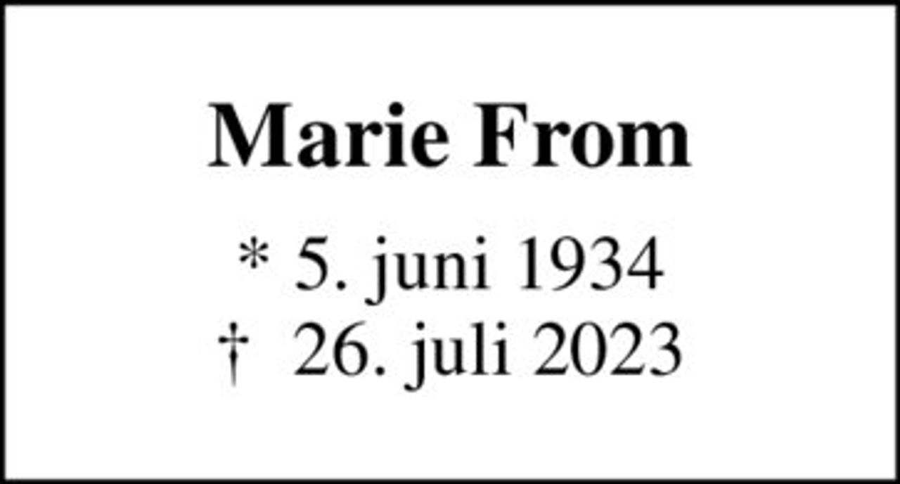 Marie From
* 5. juni 1934
						✝ 26. juli 2023