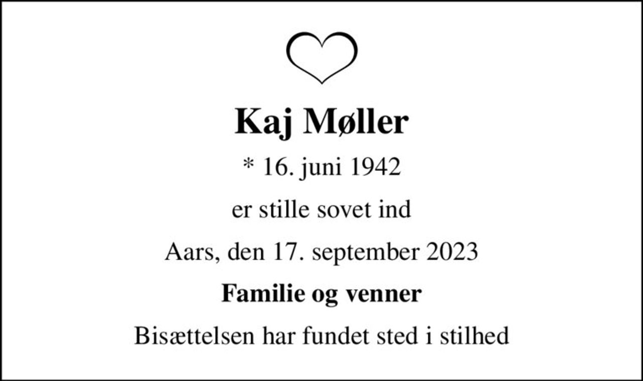 Kaj Møller
* 16. juni 1942
er stille sovet ind
Aars, den 17. september 2023
Familie og venner
Bisættelsen har fundet sted i stilhed