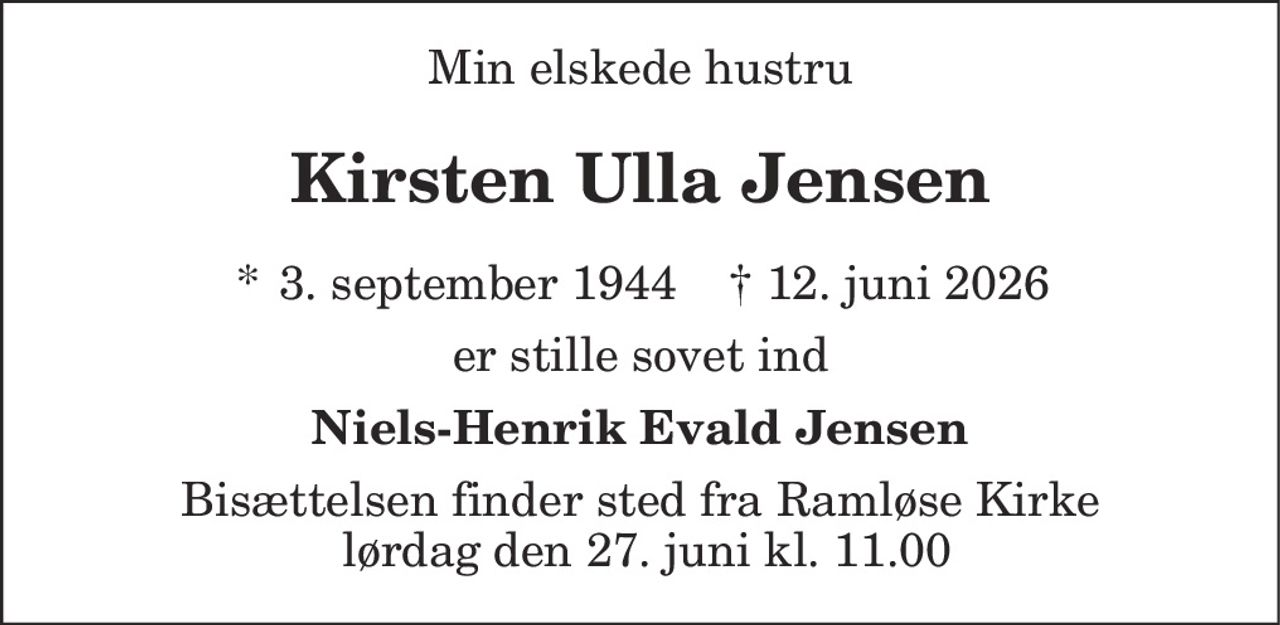 Kirsten Ulla Jensen 
* 3. september 1944 
✝ 12. juni 2026