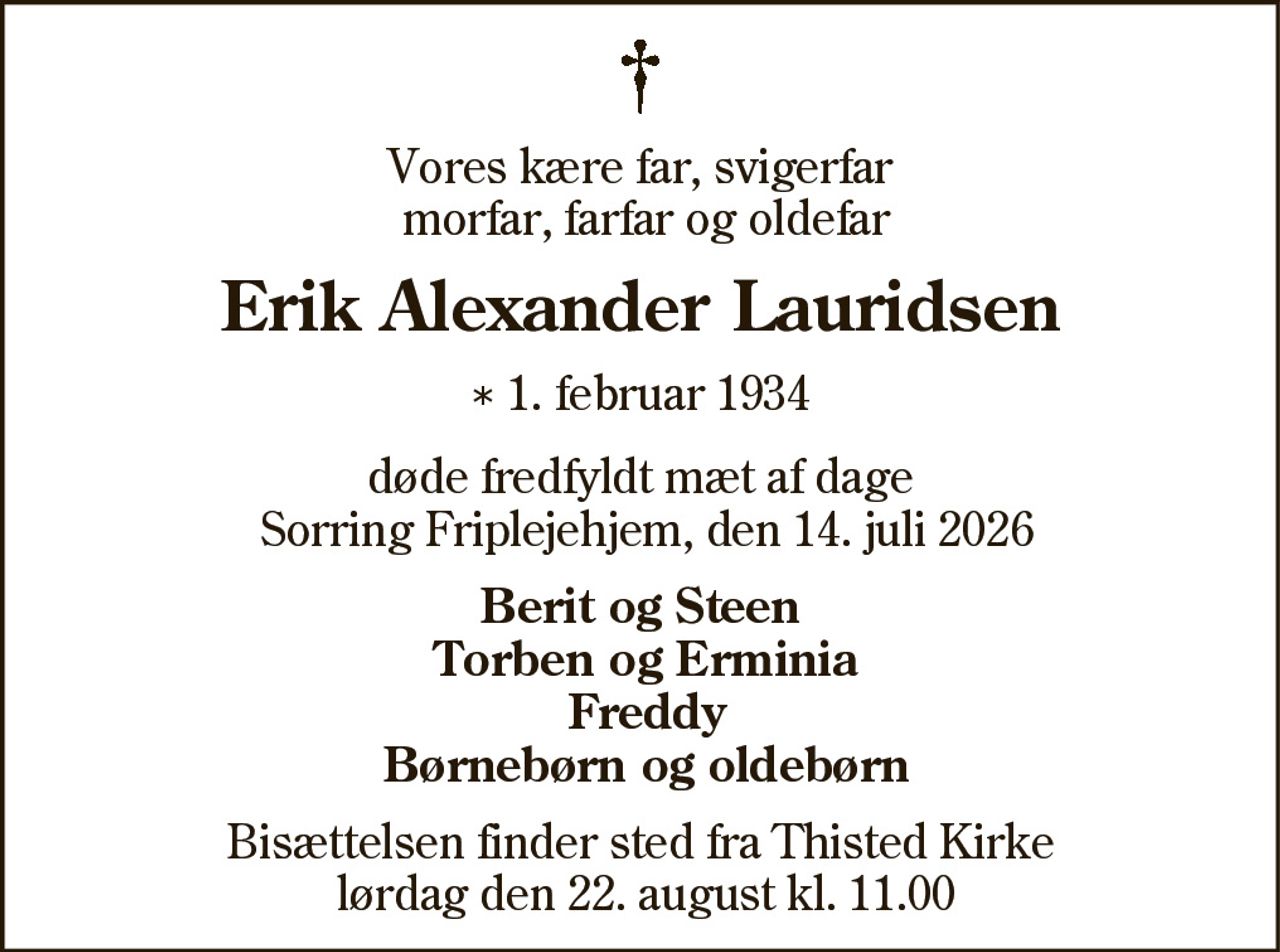 Erik Alexander Lauridsen 
* 1. februar 1934 
✝ 14. juli 2026