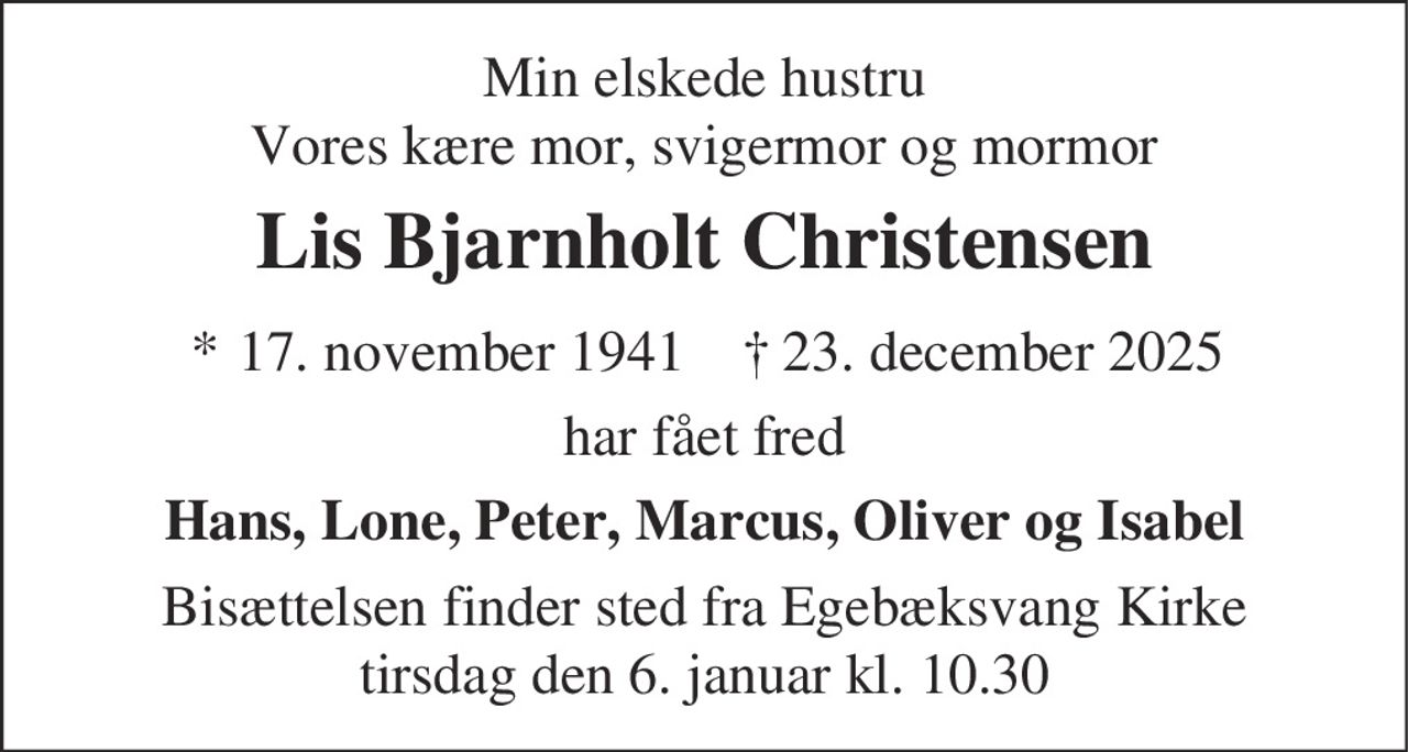 Lis Bjarnholt Christensen 
* 17. november 1941 
✝ 23. december 2025