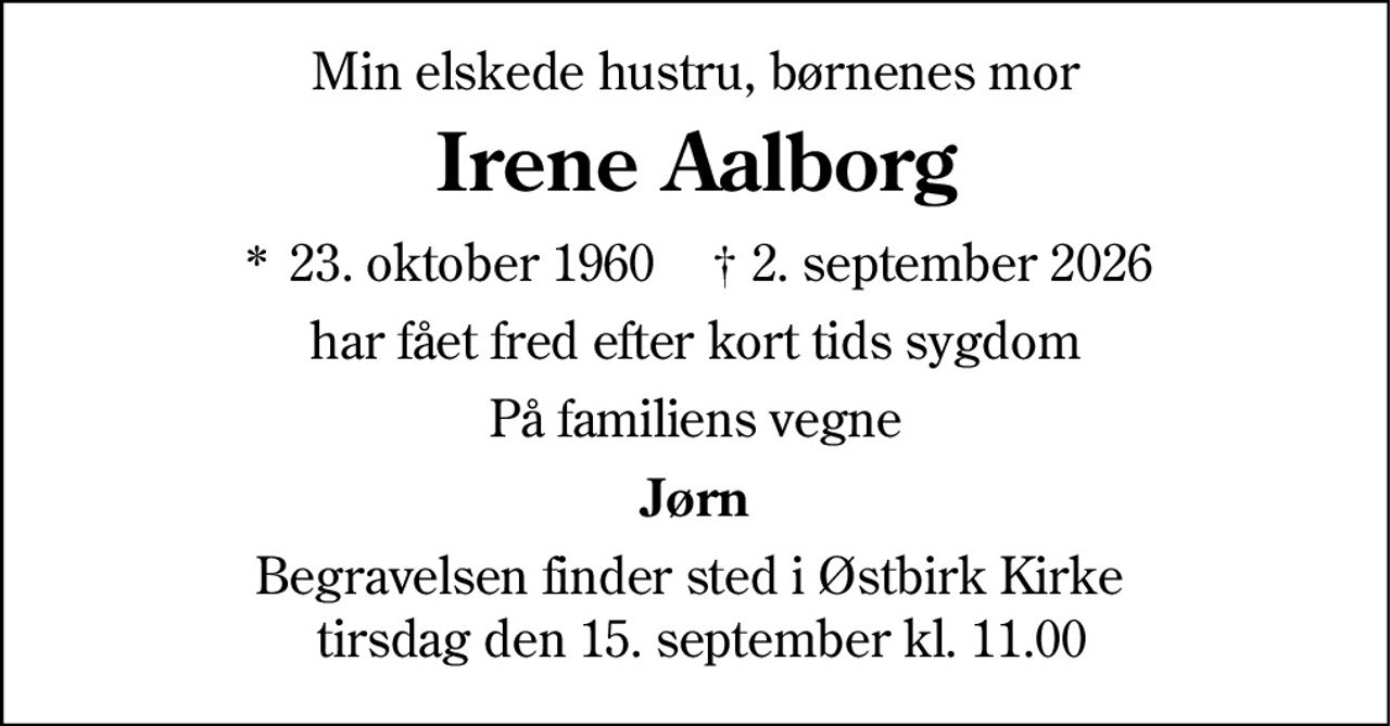 Irene Aalborg 
* 23. oktober 1960 
✝ 2. september 2026