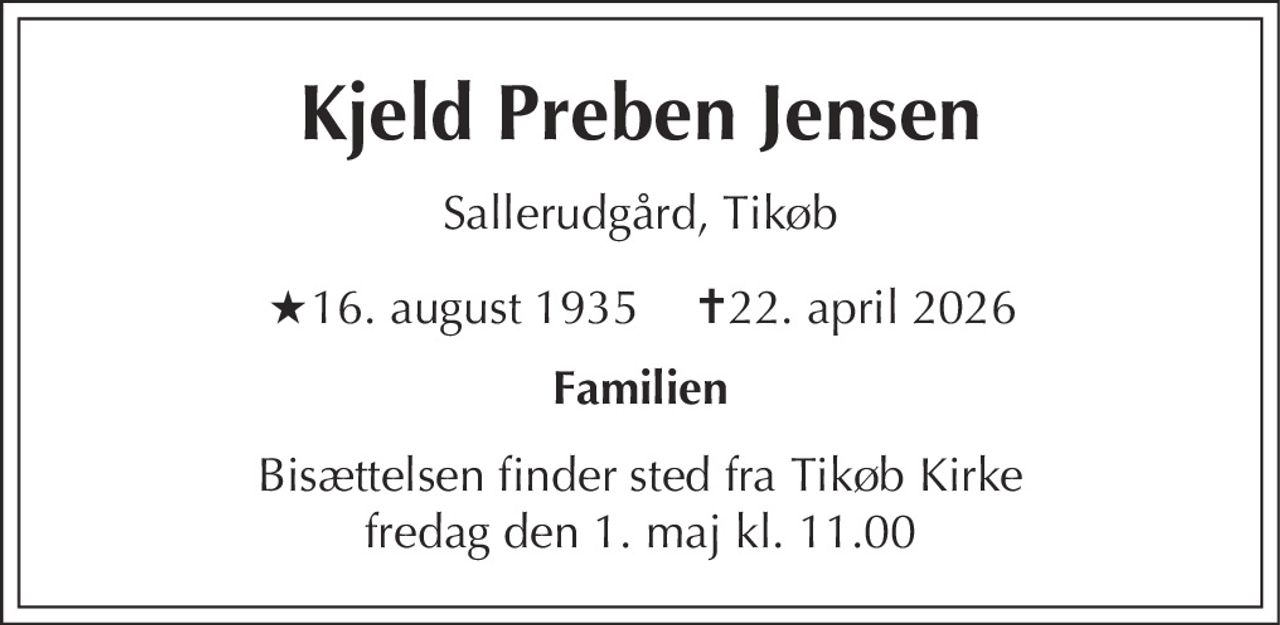 Kjeld Preben Jensen 
★ 16. august 1935 
✝ 22. april 2026