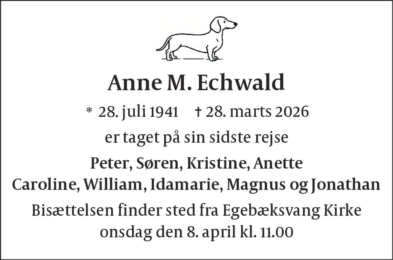 Anne Margrethe Echwald 
* 28. juli 1941 
* 28. juli 1941