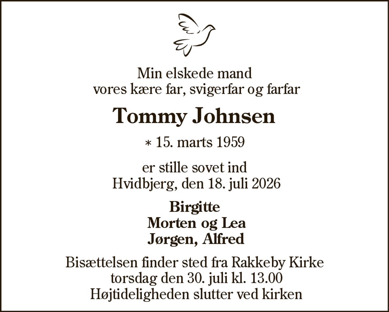 Tommy Johnsen 
* 15. marts 1959 
✝ 18. juli 2026