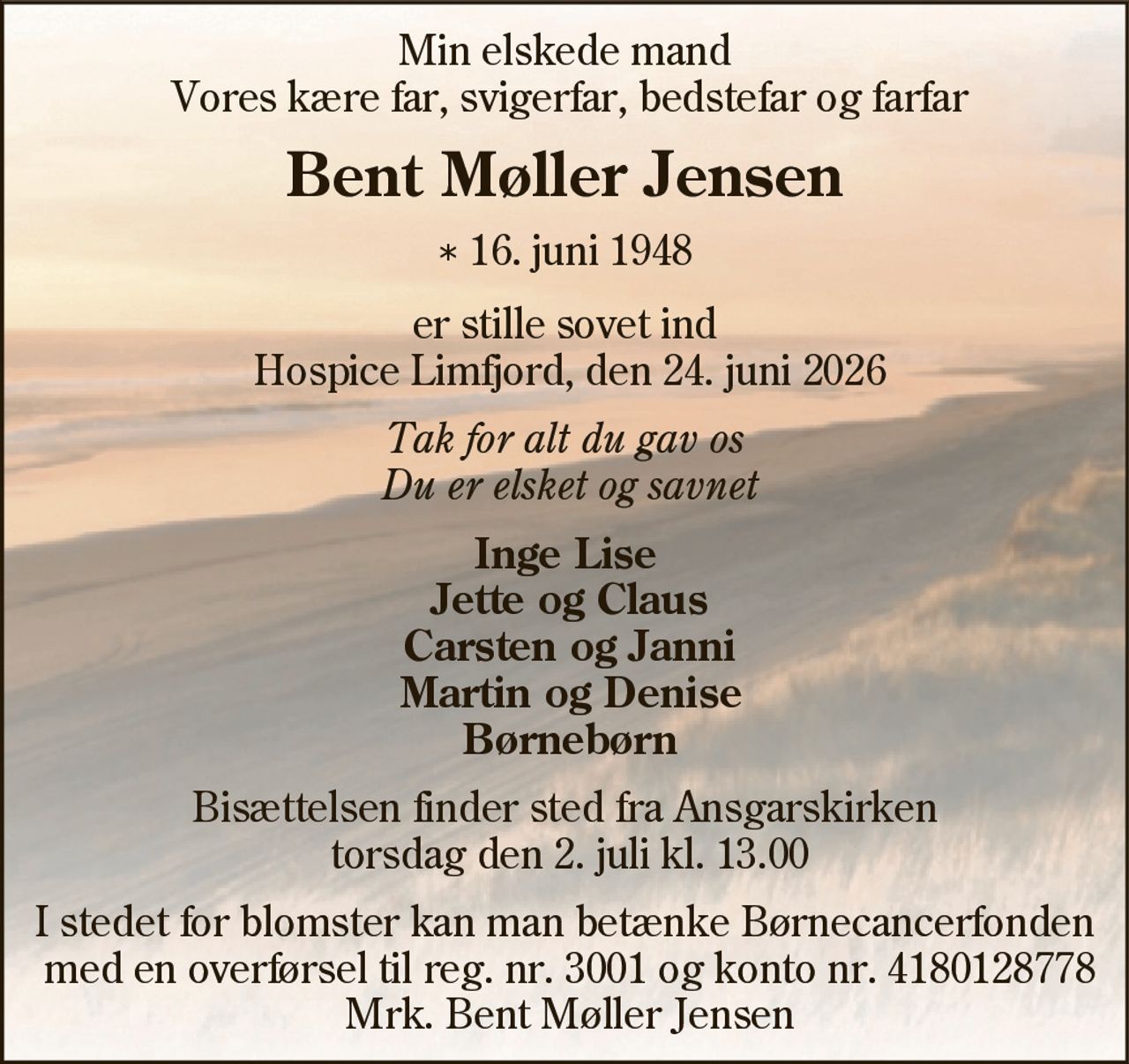 Bent Møller Jensen 
* 16. juni 1948 
✝ 24. juni 2026