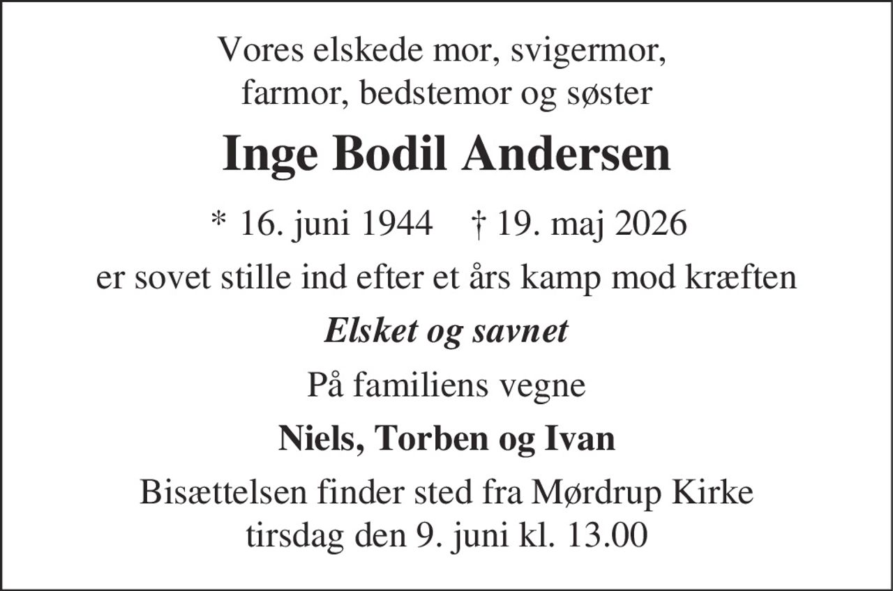 Inge Bodil Andersen 
* 16. juni 1944 
✝ 19. maj 2026
