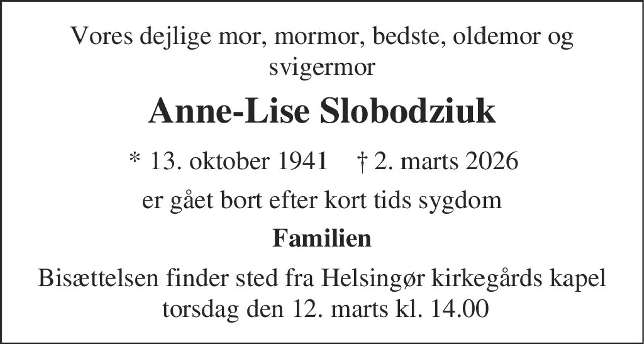 Anne-Lise Slobodziuk 
* 13. oktober 1941    ✝ 2. marts 2026
