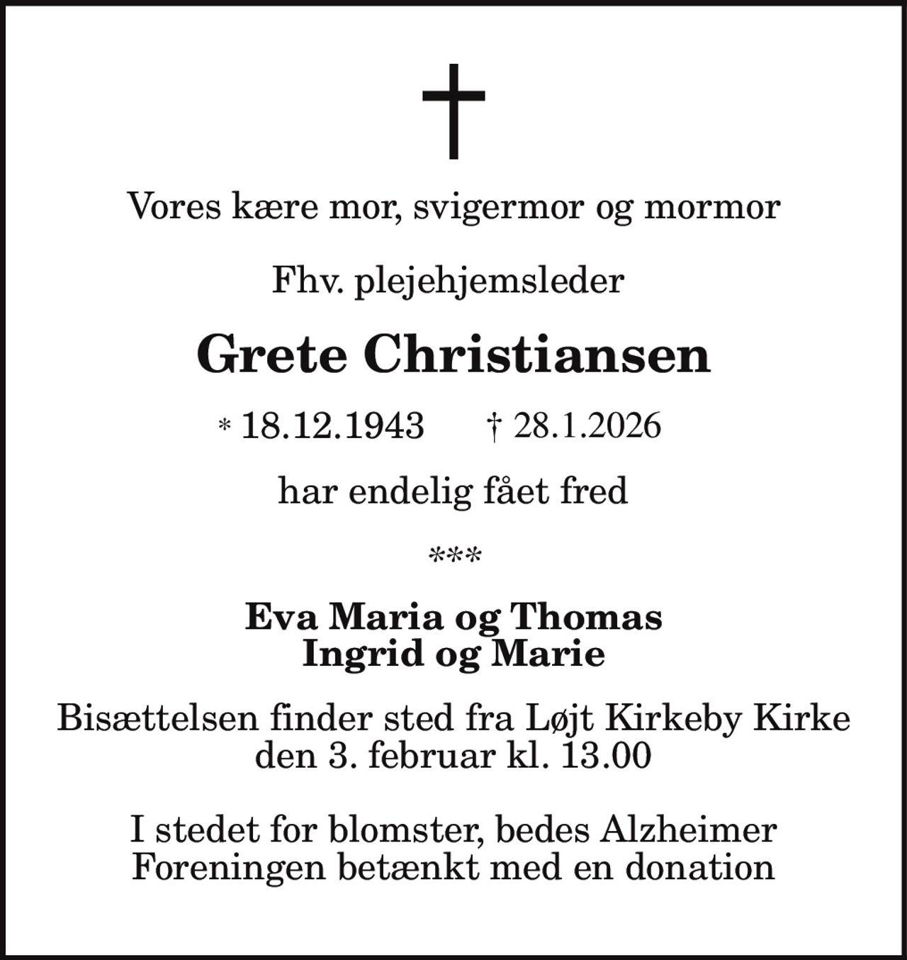 Grete Christiansen 
* 18. december 1943 
✝ 28. januar 2026