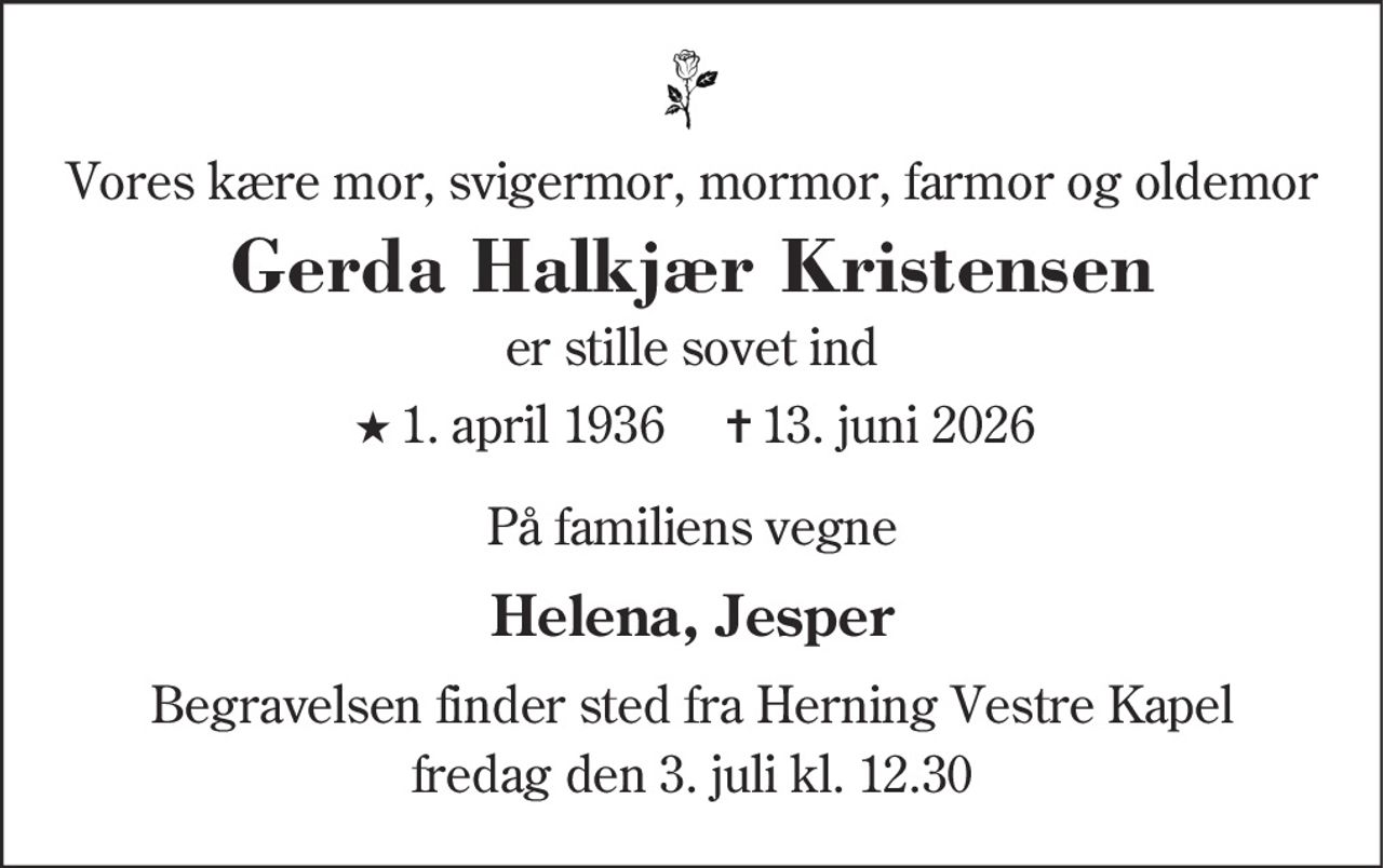 Gerda Halkjær Kristensen 
★ 1. april 1936 
✝ 13. juni 2026