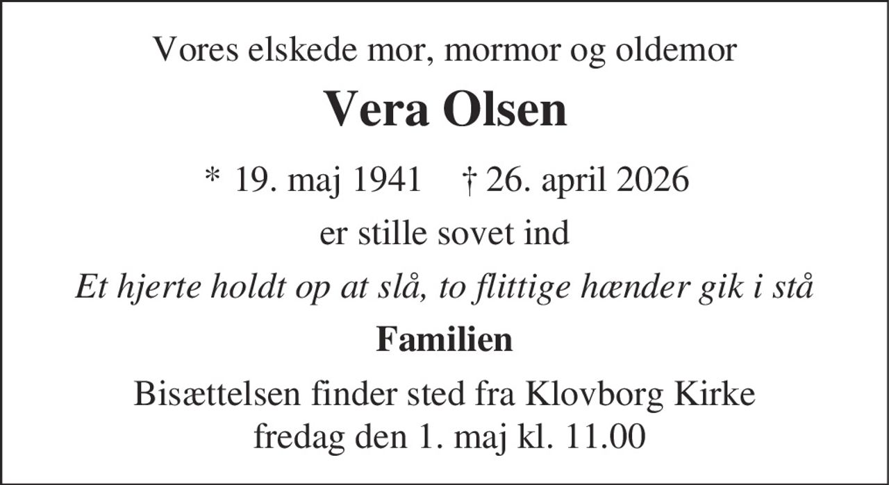 Vera Olsen 
* 19. maj 1941    ✝ 26. april 2026