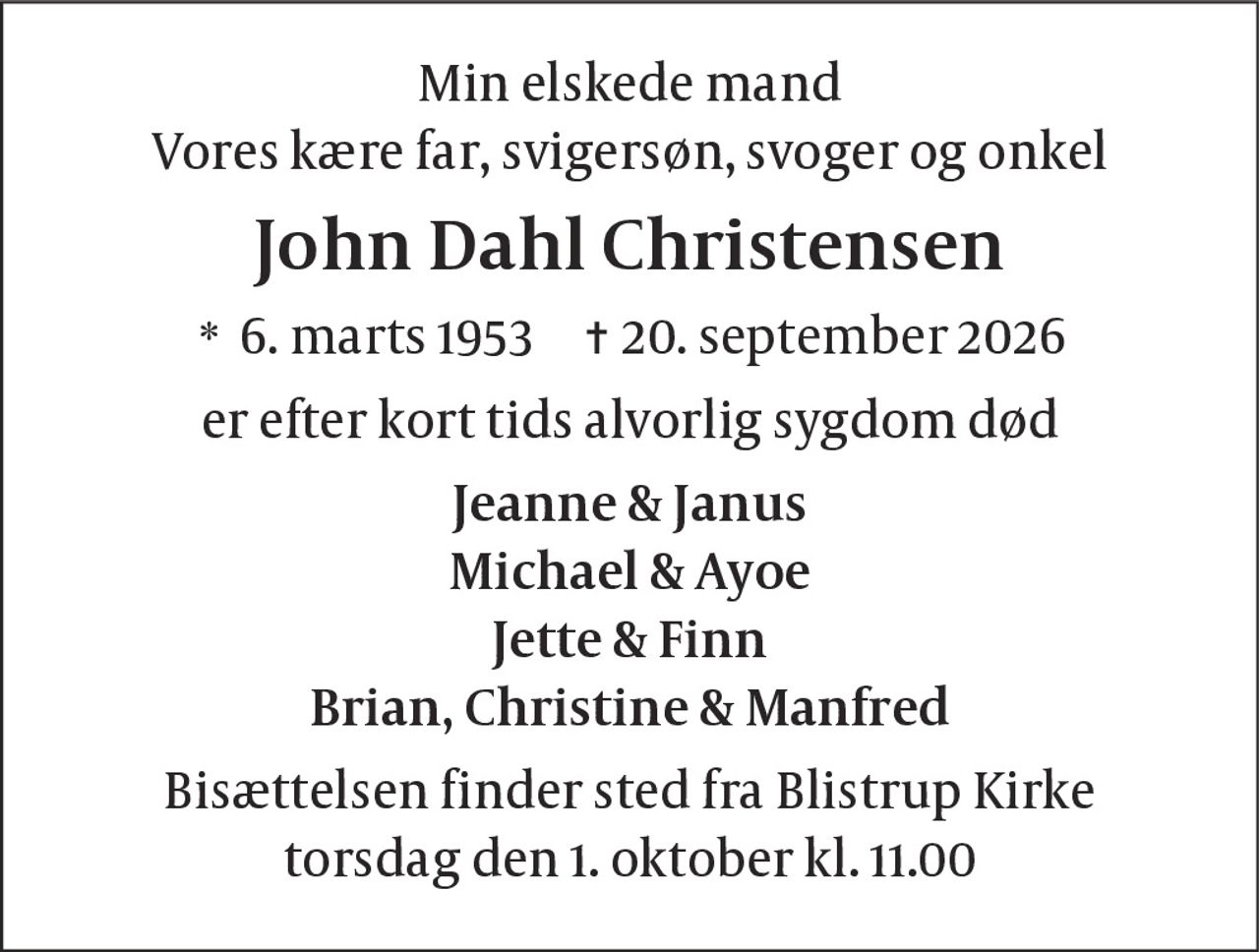 John Dahl Christensen 
* 6. marts 1953 
✝ 20. september 2026