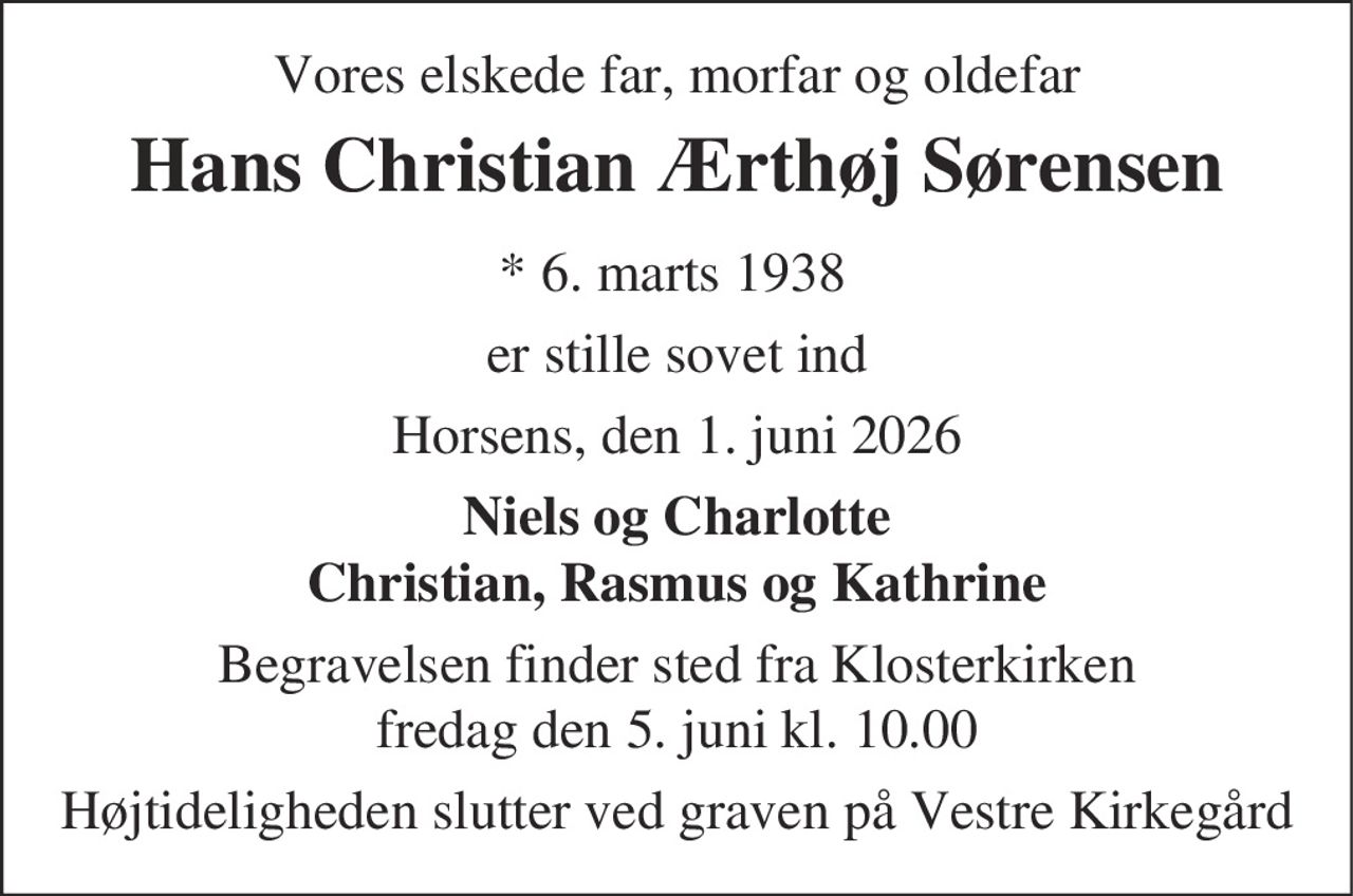 Hans Christian Ærthøj Sørensen 
*​ 6. marts 1938​    ✝​ 1. juni 2026