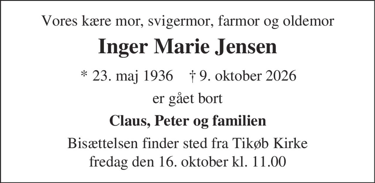 Inger Marie Jensen 
* 23. maj 1936 
✝ 9. oktober 2026
