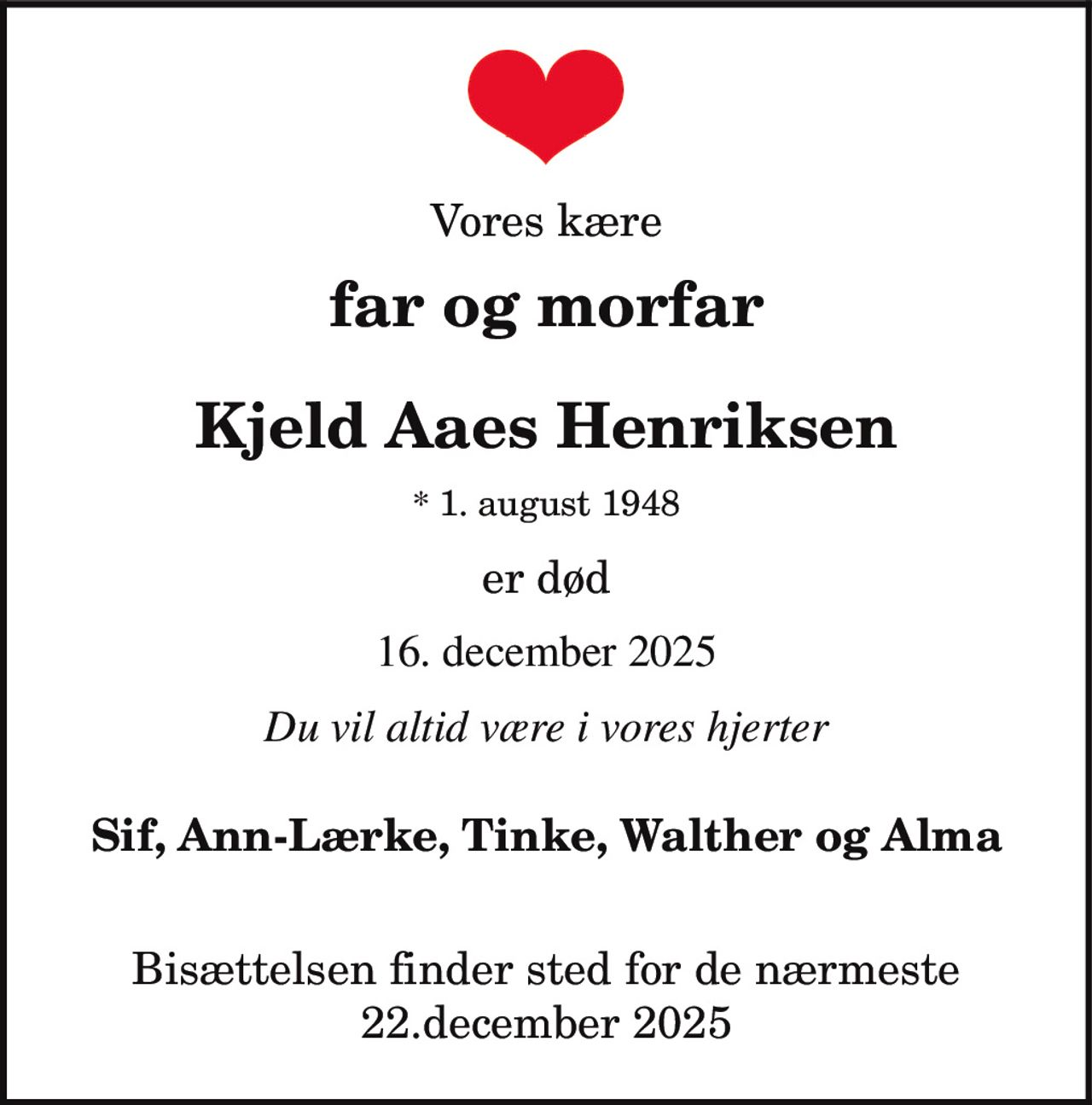 Kjeld Aaes Henriksen 
* 1. august 1948 
✝ 16. december 2025
