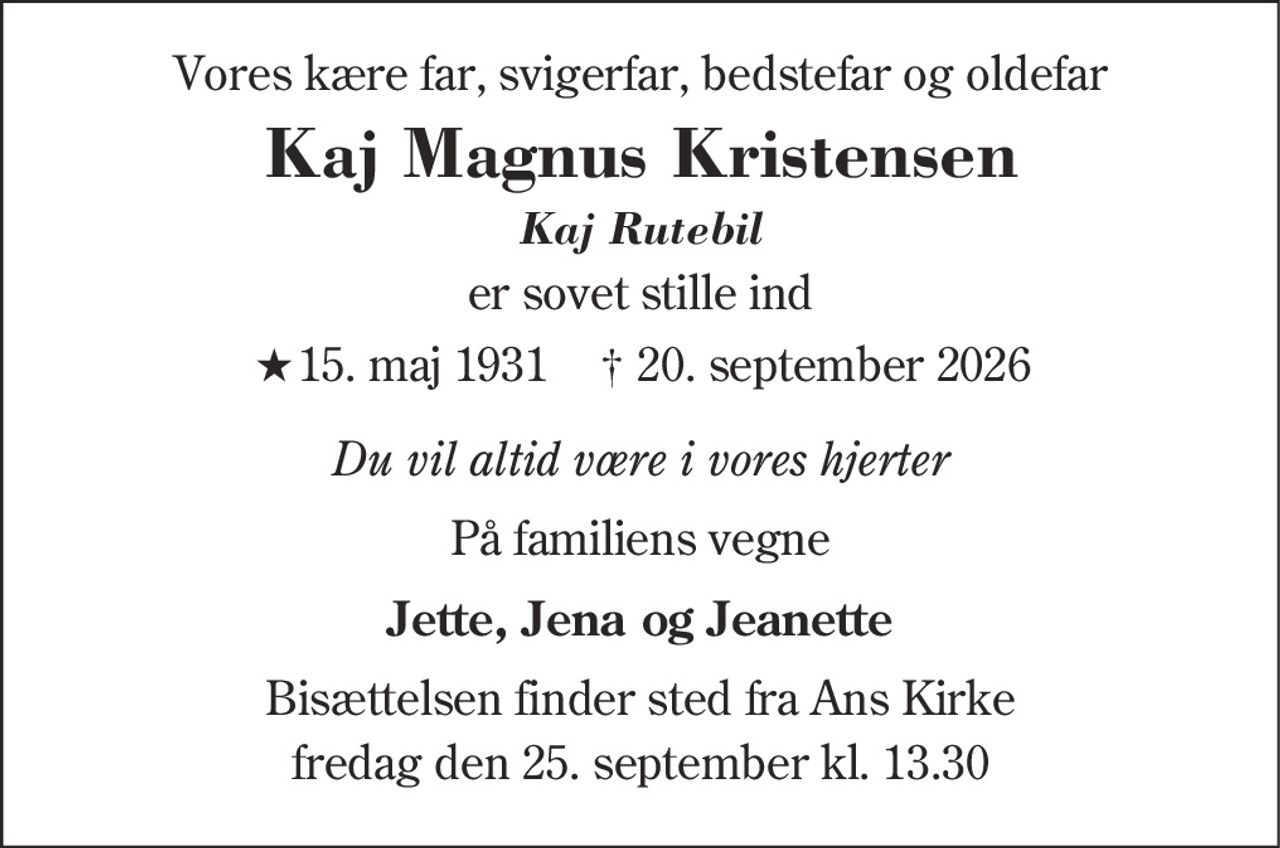 Kaj Magnus Kristensen 
★​ 15. maj 1931 
✝​ 20. september 2026​