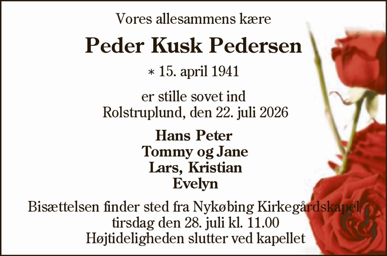 Peder Kusk Pedersen 
* 15. april 1941 
✝ 22. juli 2026