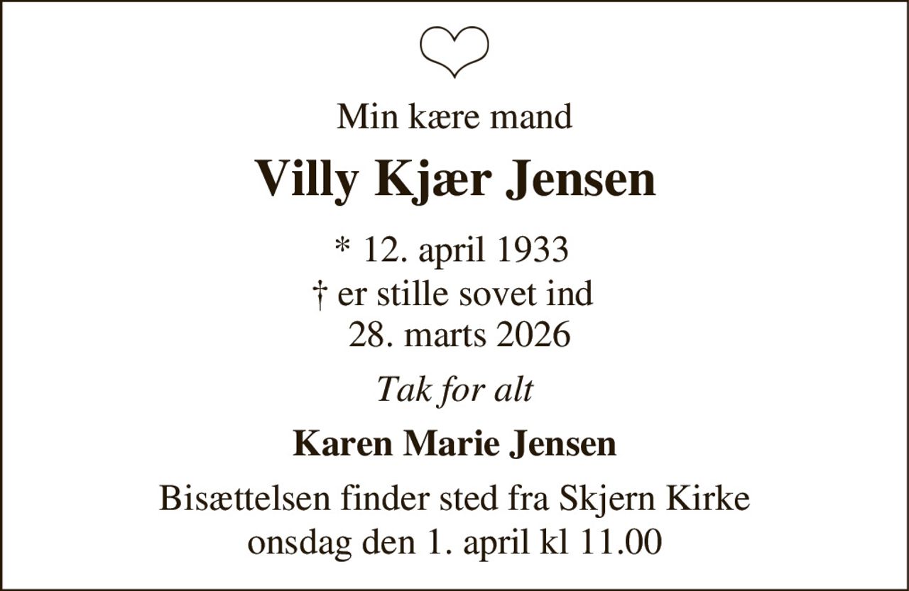 Villy Kjær Jensen 
* 12. april 1933    ✝ 28. marts 2026