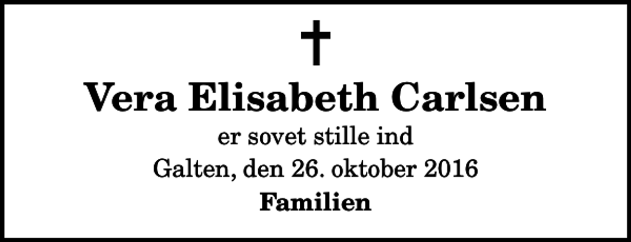 <p>Vera Elisabeth Carlsen<br />er sovet stille ind<br />Galten, den 26. oktober 2016<br />Familien</p>
