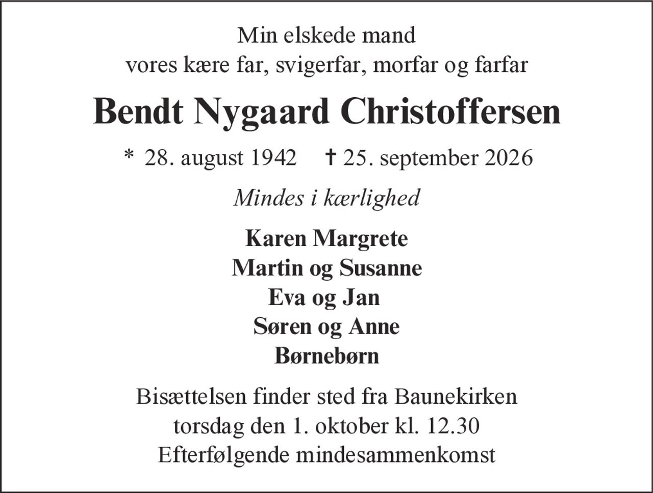 Bendt Nygaard Christoffersen 
* 28. august 1942 
✝ 25. september 2026