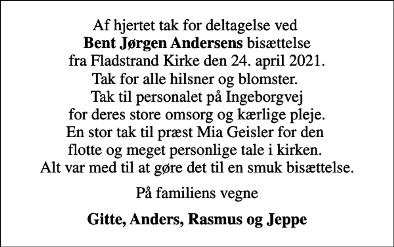 <p>På familiens vegne<br />Gitte, Anders, Rasmus og Jeppe</p>
