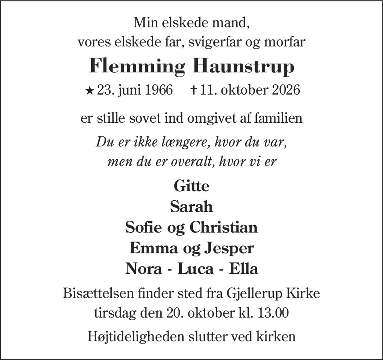 Flemming Haunstrup Jensen 
★ 23. juni 1966 
✝ 11. oktober 2026