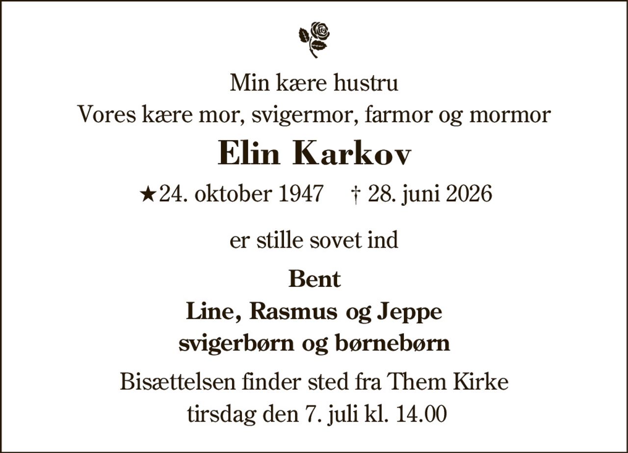 Elin Karkov 
★ 24. oktober 1947 
✝ 28. juni 2026