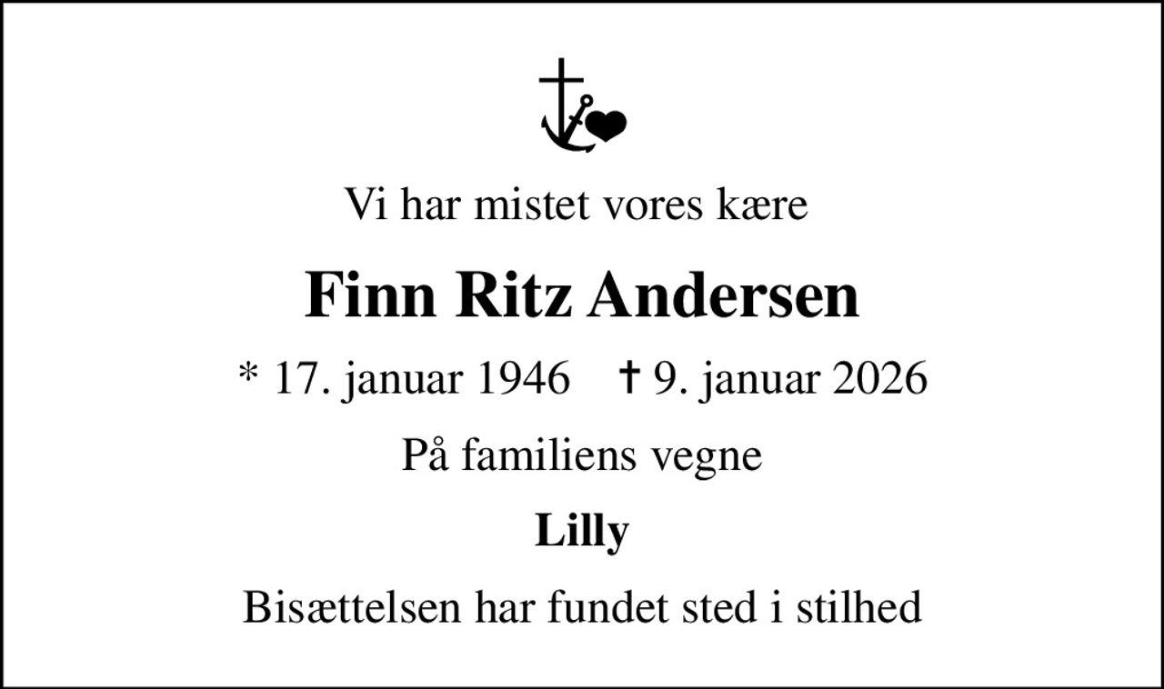 Vi har mistet vores kære 
Finn Ritz Andersen
* 17. januar 1946    ✝ 9. januar 2026
På familiens vegne
Lilly
Bisættelsen har fundet sted i stilhed