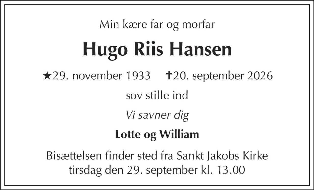 Hugo Riis Hansen 
★​ 29. november 1933 
✝​ 20. september 2026​