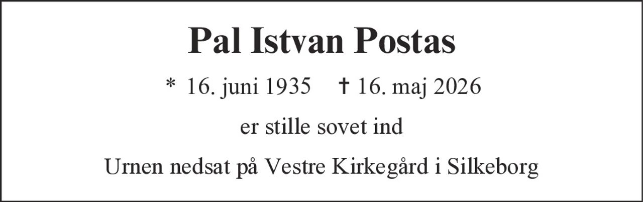 Pal Istvan Postas 
* 16. juni 1935 
✝ 16. maj 2026