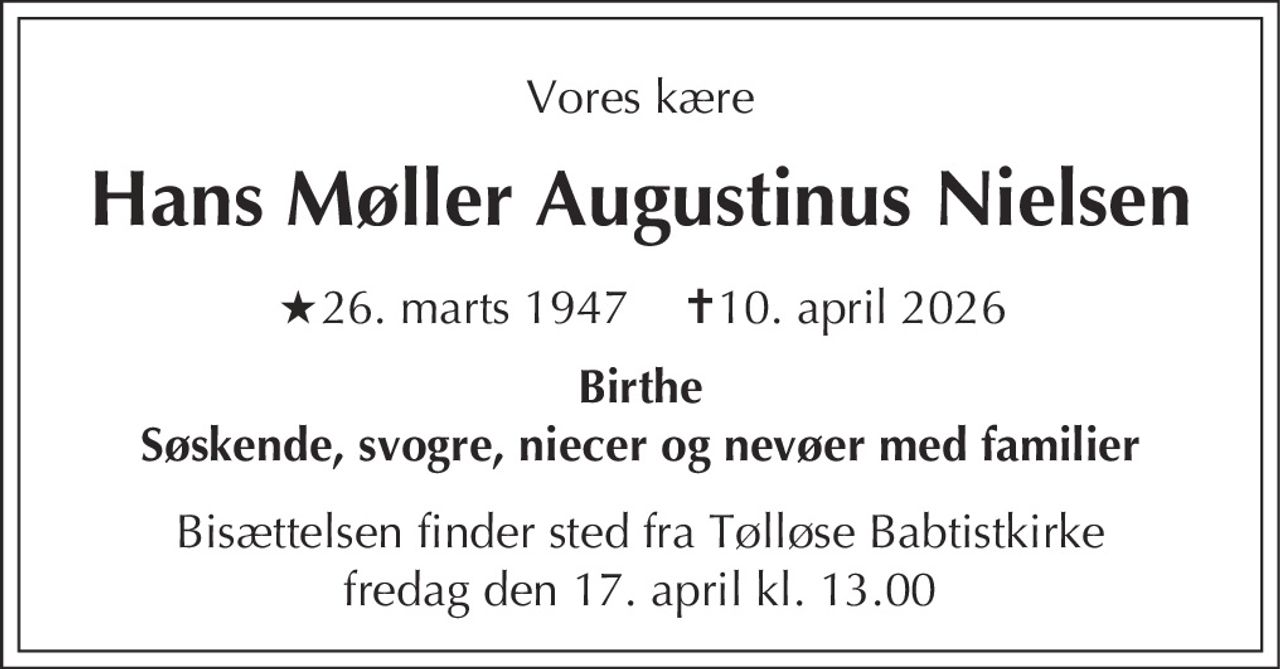 Hans Møller Augustinus Nielsen 
★​ 26. marts 1947​ 
✝​ 10. april 2026​