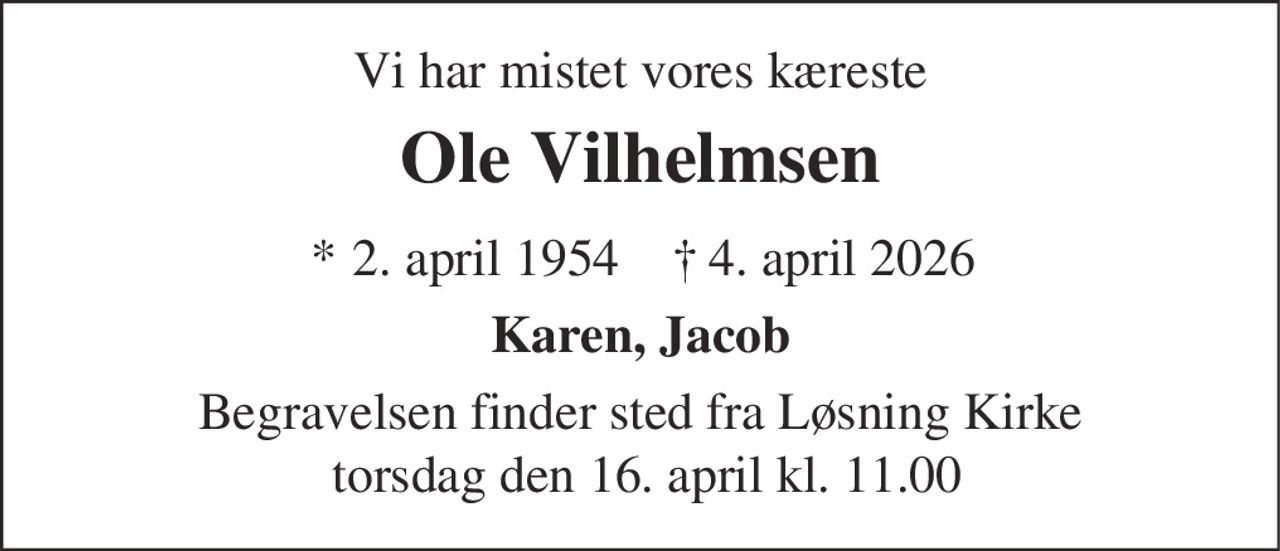 Ole Vilhelmsen 
* 2. april 1954 
✝ 4. april 2026