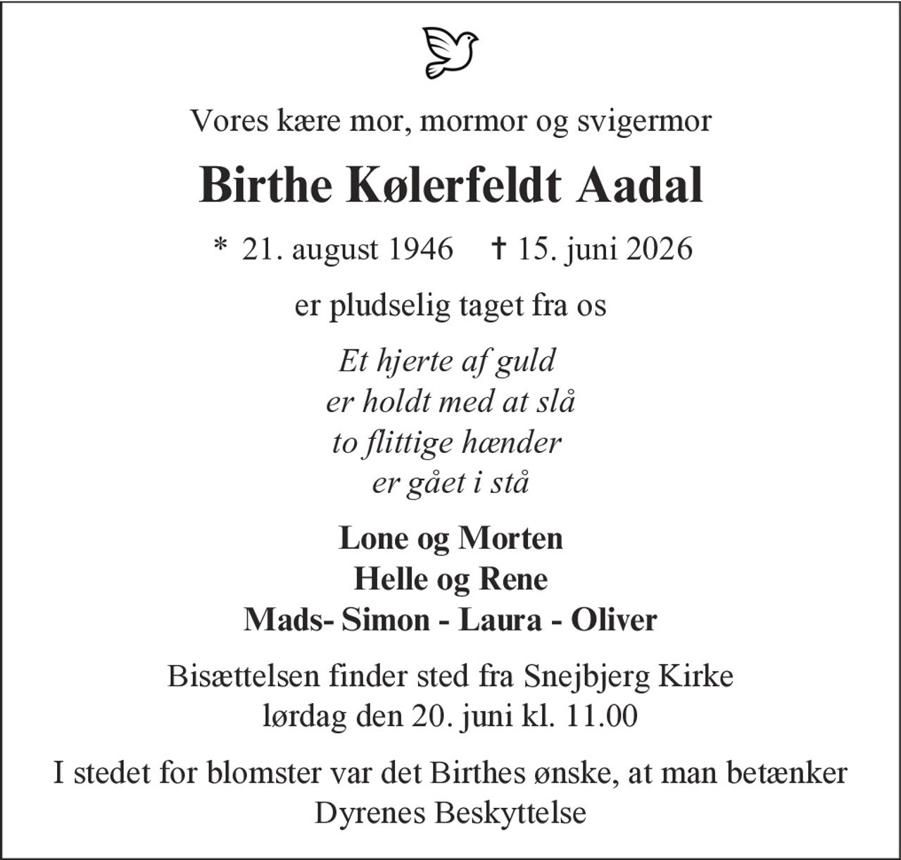 Birthe Kølerfeldt Aadal 
*​ 21. august 1946 
Herning, den 15. juni 2026