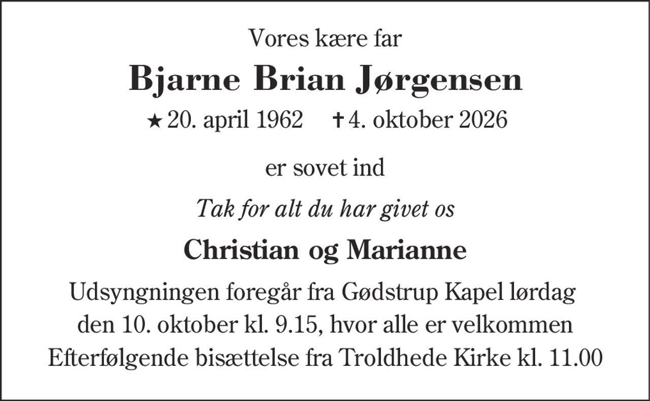 Bjarne Brian Jørgensen 
★​ 20. april 1962 
✝ 4. oktober 2026