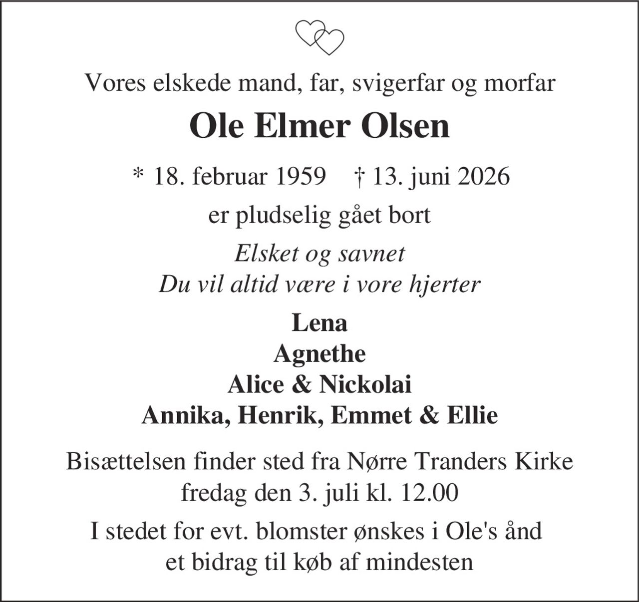 Ole Elmer Olsen 
* 18. februar 1959 
✝ 13. juni 2026