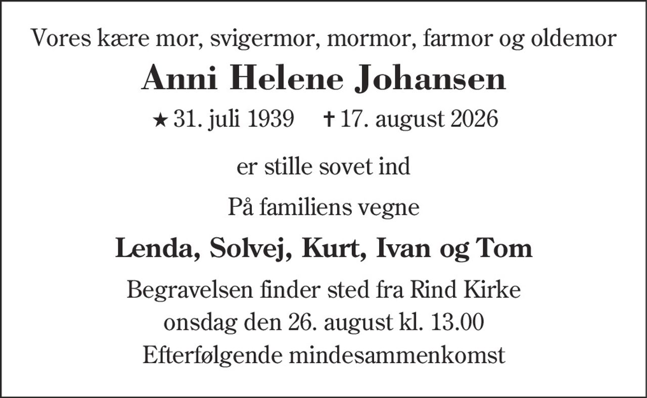 Anni Helene Johansen 
★ 31. juli 1939 
✝ 17. august 2026