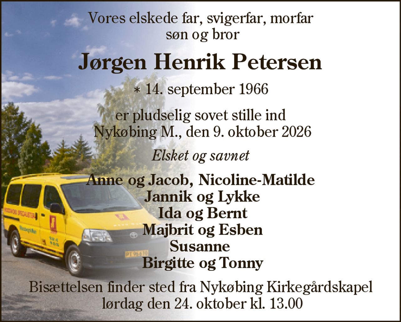 Jørgen Henrik Petersen 
* 14. september 1966 
✝ 9. oktober 2026