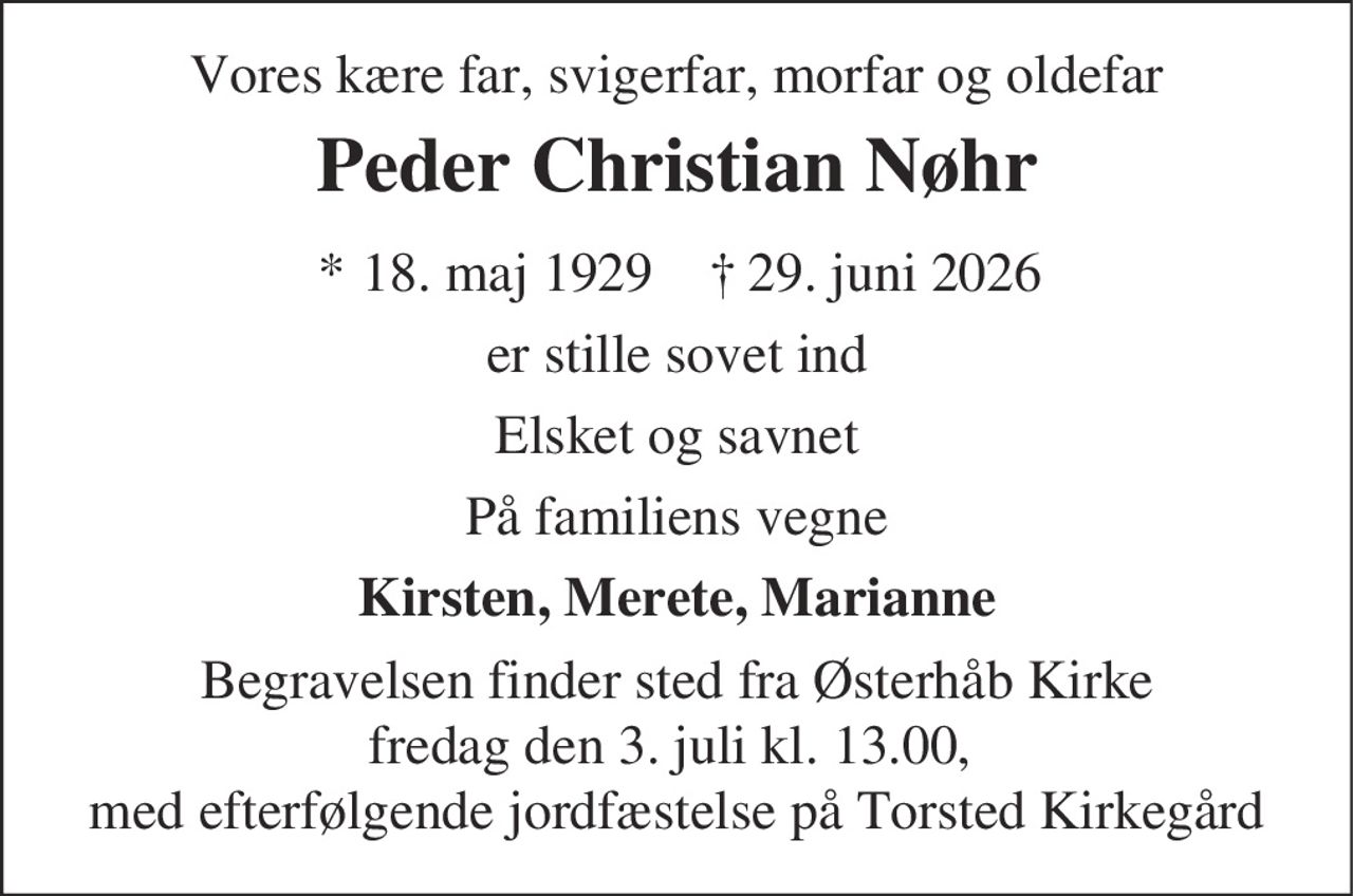 Peder Christian Nøhr 
* 18. maj 1929 
✝ 29. juni 2026