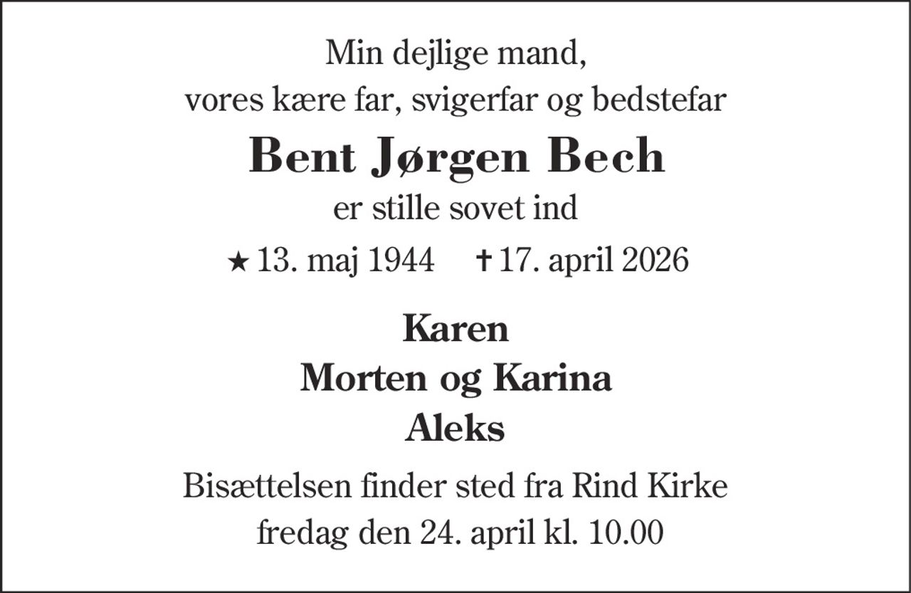 Bent Jørgen Bech 
★ 13. maj 1944 
✝ 17. april 2026