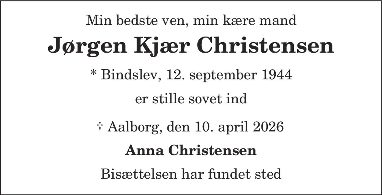 Jørgen Kjær Christensen 
*​ 12. september 1944​    ✝​ 10. april 2026