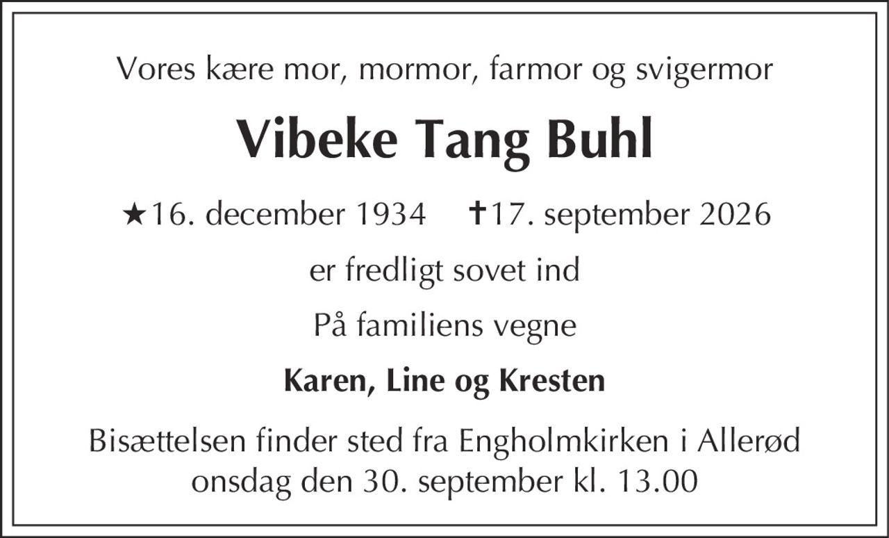 Vibeke Tang Buhl 
★ 16. december 1934 
✝ 17. september 2026