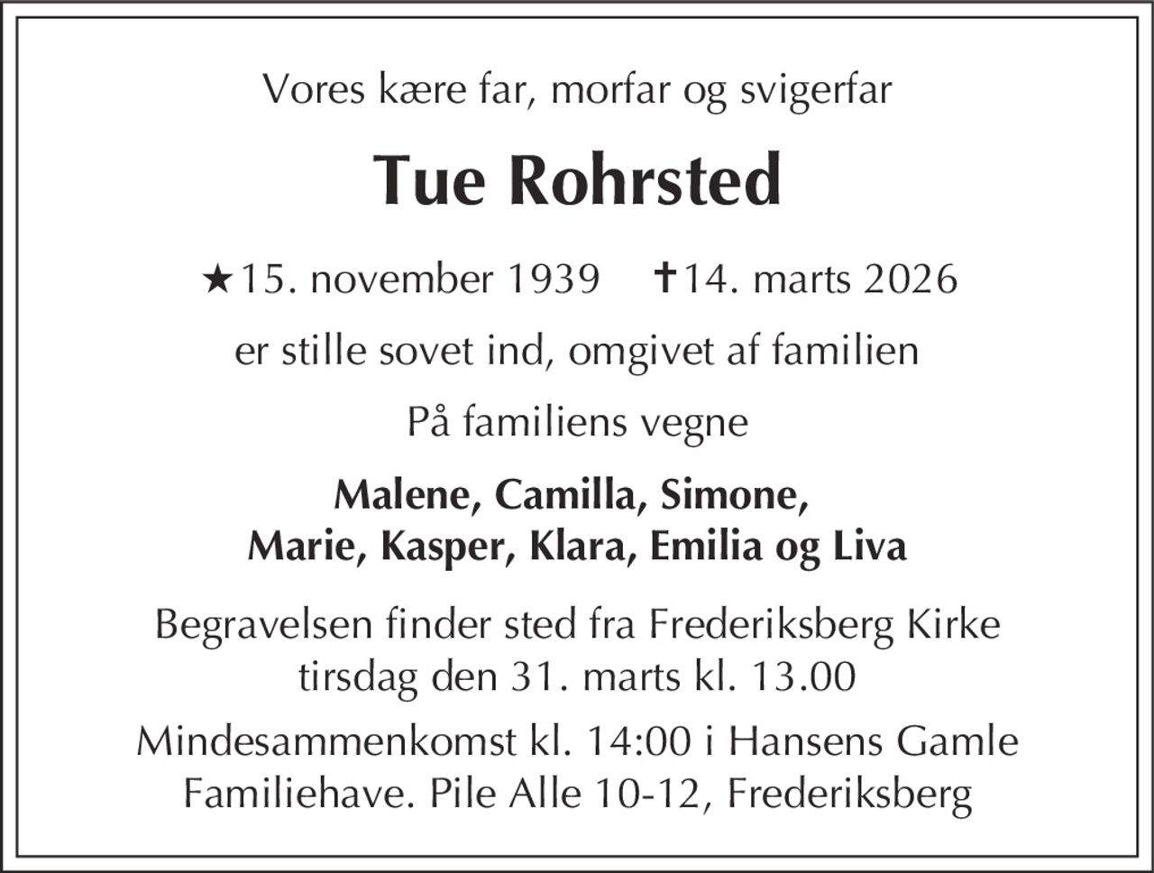 Tue Rohrsted 
★ 15. november 1939 
✝ 14. marts 2026