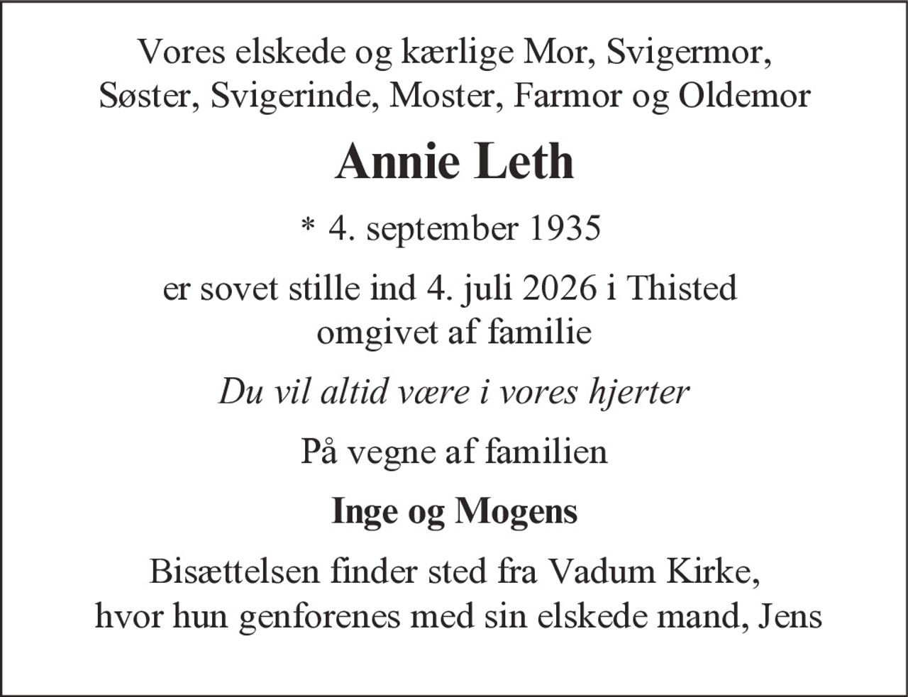 Annie Leth 
* 4. september 1935 
✝ 4. juli 2026