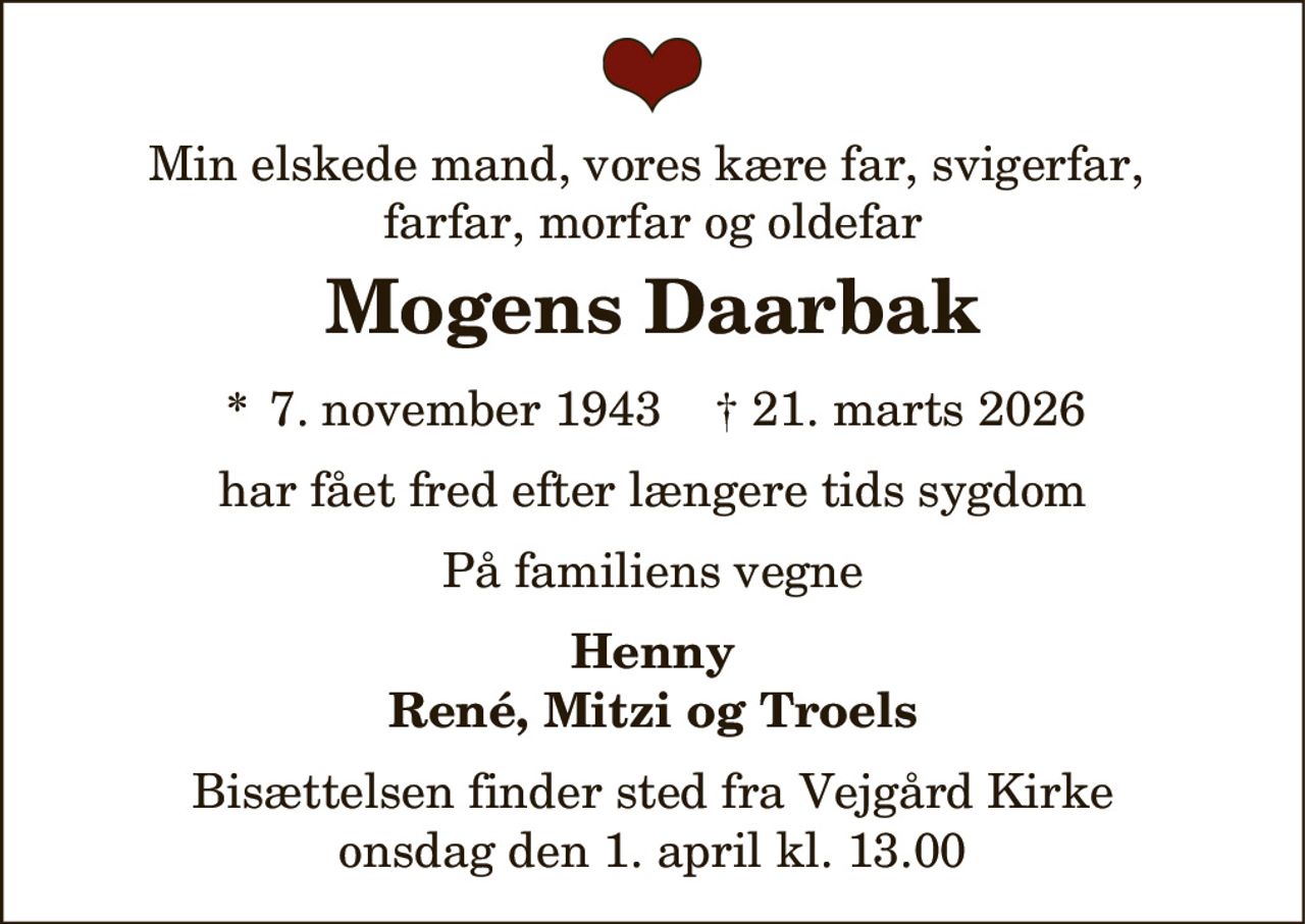 Mogens Daarbak 
*​ 7. november 1943 
✝​ 21. marts 2026​