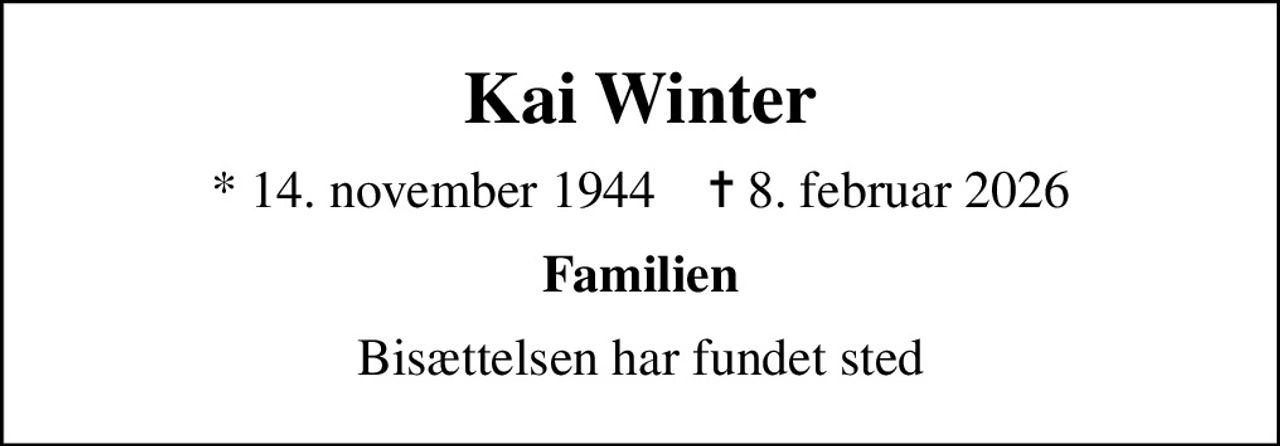 Kai Winter
* 14. november 1944    ✝ 8. februar 2026
Familien
Bisættelsen har fundet sted